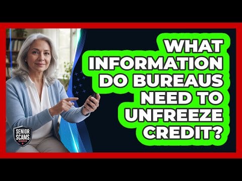 What Information Do Bureaus Need To Unfreeze Credit?