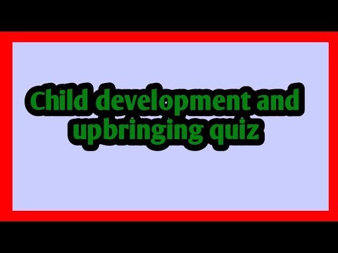 Child development and upbringing quiz. #childrem