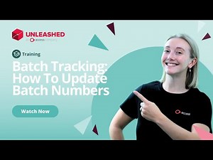 Batch Tracking: How To Update Batch Numbers | Unleashed Inventory Management Training Academy