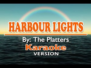 HARBOUR LIGHT - The Platters ( KARAOKE Version )
