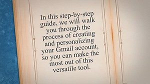 Mastering Gmail: A Step-by-Step Guide to Creating and Personalizing Your Account