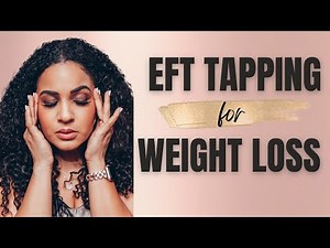EFT Tapping for Easy Weight Loss: 5 Minutes a Day will Transform Your Health