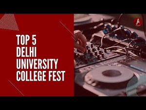 Top 5 Delhi University College Fest | Best DU College Festivals
