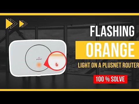 flashing orange light on a Plusnet router