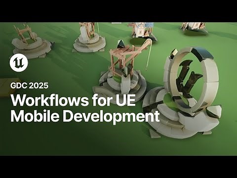 Moving to Mobile: Workflows for Unreal Engine Mobile Development | GDC 2025