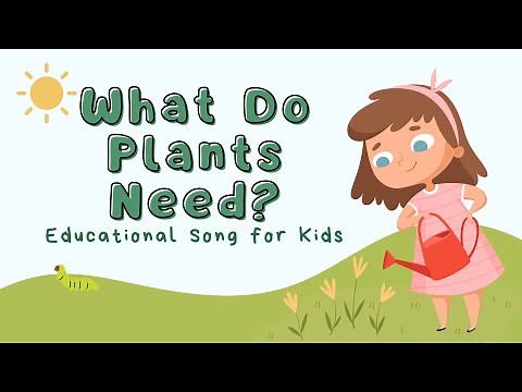What Do Plants Need to Grow?" Song
