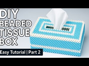 DIY Beaded Tissue Box Tutorial for Beginners Easy & Stunning Beadwork Part 2