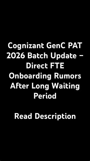 Cognizant GenC PAT 2026 Batch Update – Direct FTE Onboarding Rumors After Long Waiting Period
