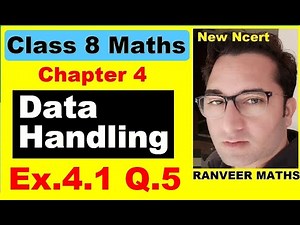 Class 8 Maths - Ex.4.1 Q.5 - Chapter 4 Data Handling - NEW NCERT - Ranveer Maths 8