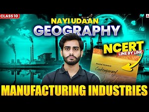 Manufacturing Industry NCERT Line by Line | Class 10 Geography Chapter 6 | Ankit Sir