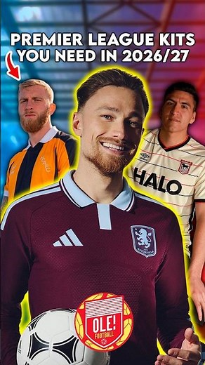 3 Premier League Kits You Need in 2026/27 👕⚽