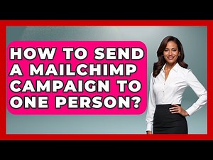 How To Send A Mailchimp Campaign To One Person? - TheEmailToolbox.com