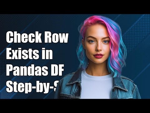 How to Check if a Row Exists in a Pandas DataFrame: A Step-by-Step Guide