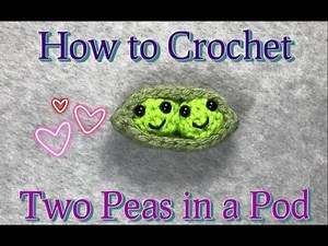 How to Crochet Two Peas in a Pod