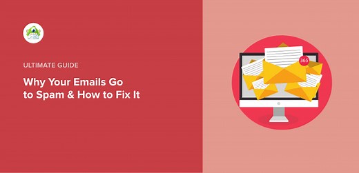 Why Are My Emails Going to Spam? (+ How to Fix It)