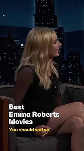 Best Emma Roberts Movies