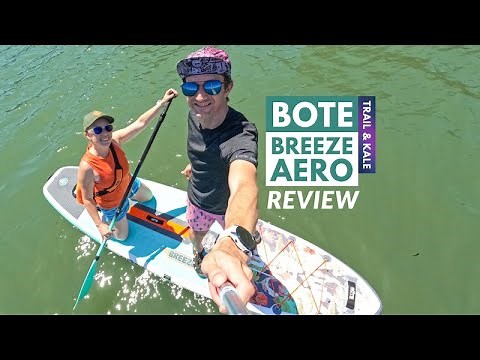 BOTE BREEZE AERO REVIEW 2022: Lightweight Inflatable Paddle Board For Beginners