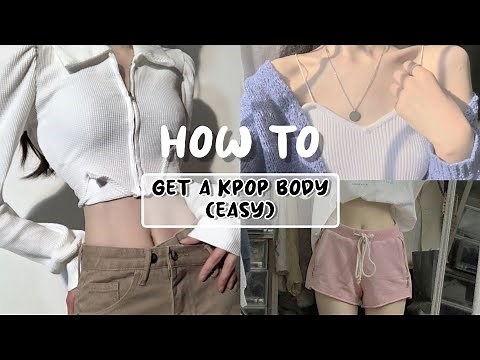 How to get a Kpop body! (Easy method)