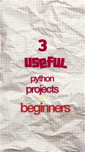 3 Python projects every beginner should try