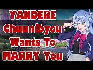 Yandere Chuunibyou Wants To Marry You [ASMR Roleplay] [F4A] [Delusional] [Forceful] [Obsessive]