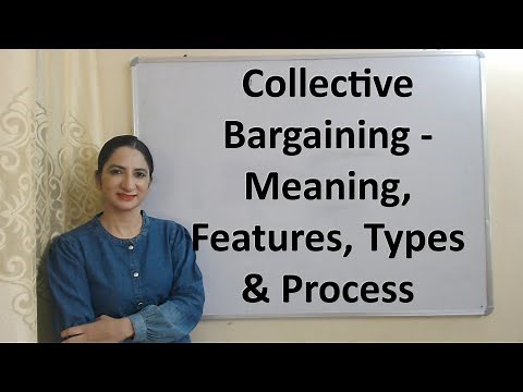 Collective Bargaining - Meaning, Features, Types and Process