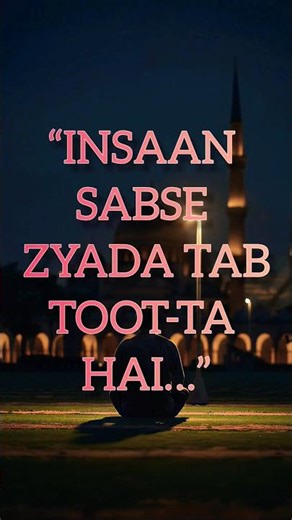 “Insaan sab se zyada tab toot-ta hai#shorts #facts