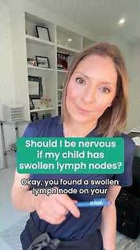 Should I be nervous if my child has swollen lymph nodes?