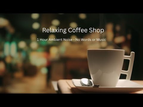 Relaxing Coffee Shop: Anxiety Reducing Background Noise