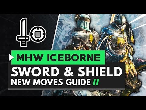 Monster Hunter World Iceborne | Sword and Shield New Moves Guide