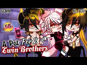 𝑨 𝑷𝒆𝒕 For Two 𝐓𝐰𝐢𝐧 𝐁𝐫𝐨𝐭𝐡𝐞𝐫𝐬 | BL/GAY | GLMM / GCMM | Gacha Life Mini Movie
