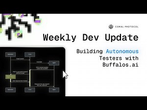Weekly Developer Update | Building Autonomous Testers with Buffalos.ai
