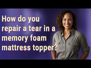 How do you repair a tear in a memory foam mattress topper?