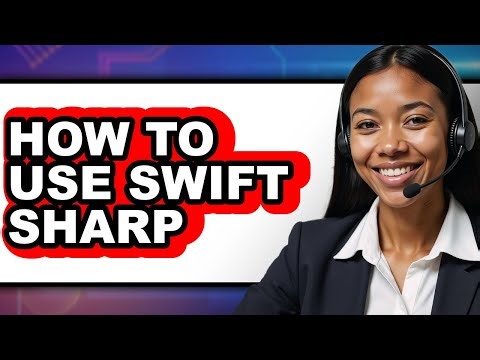 How to Use Swift Sharp - Step by Step