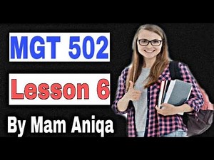 MGT 502 Lesson 6 / Short Lectures / Organizational behavior / Virtual university Short Lectures / VU