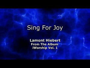 Lamont Heibert Sing For Joy