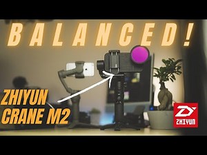 ULTIMATE GUIDE Balancing the Zhiyun CRANE M2 & a Smartphone