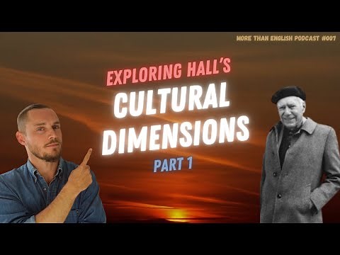 HALL'S CULTURAL DIMENSIONS (1/2): High vs Low Context Cultures | More than English Podcast #007