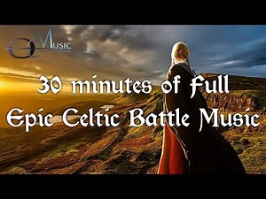 30 minutes of Celtic Epic Battle Music by OCI Music