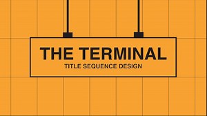 The Terminal | Title Sequence Design - Santhanu Hari