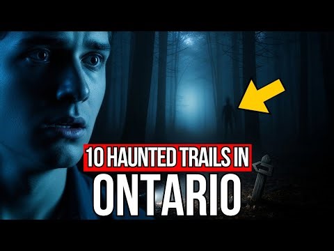 10 HAUNTED Trails in Ontario That Locals REFUSE to Walk Alone