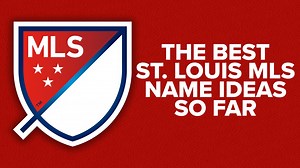 Our list of best ideas for a St. Louis MLS team name