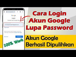 Cara Login Akun Google Yang Telah Logout Dan Lupa Password