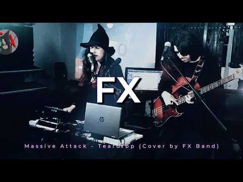 Massive Attack - Teardrop (Cover by FX Band)