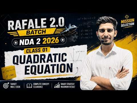 Quadratic Equation Class 01 | NDA 2 2026 Maths | Complete Concept Building from Zero | RAFALE 2.0 🔥