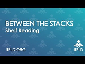 Between The Stacks | Shelf Reading
