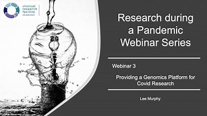 Research in the Pandemic - Providing a Genomics Platform for Covid Research