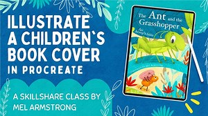Illustrate a Children’s Book Cover in Procreate | Mel Armstrong | Skillshare