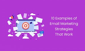 12 Examples of Email Marketing Strategies That Work