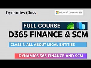 Class-1: Legal Entity | Free Microsoft Dynamics 365 Finance and SCM Course