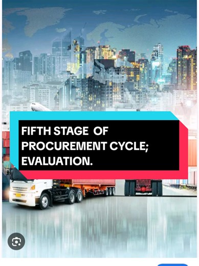 PART 5|| 5 out of 8 procurement cycles; Evaluation. #logistics #fyppppppppppppppppppppppp #supplychain #procurement #student